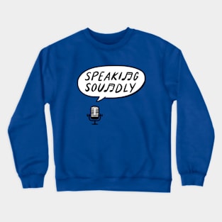 Speaking Soundly Crewneck Sweatshirt